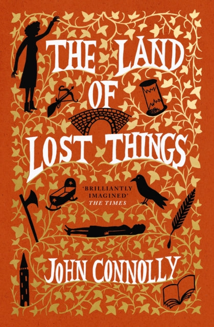 Land of Lost Things: the Top Ten Bestseller and highly anticipated follow up to The Book of Lost Things