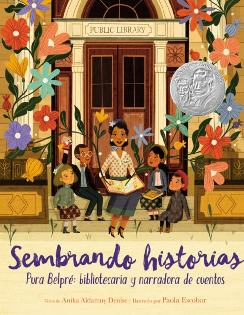 Sembrando historias: Pura Belpre: bibliotecaria y narradora de cuentos: Planting Stories: The Life of Librarian and Storyteller Pura Belpre (Spanish edition)