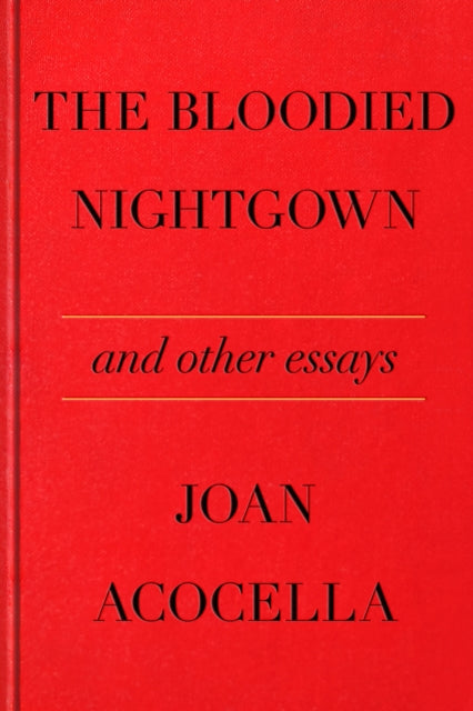 The Bloodied Nightgown and Other Essays