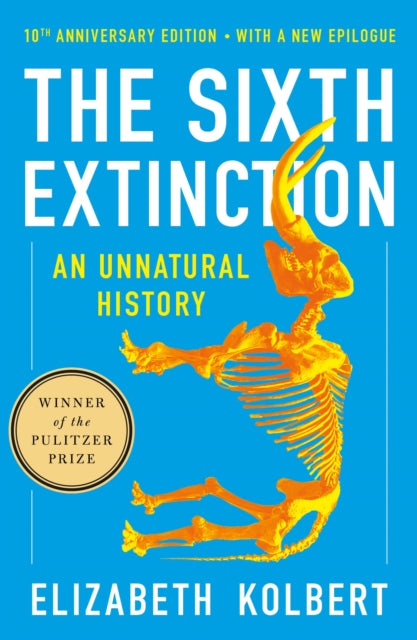 The Sixth Extinction: An Unnatural History
