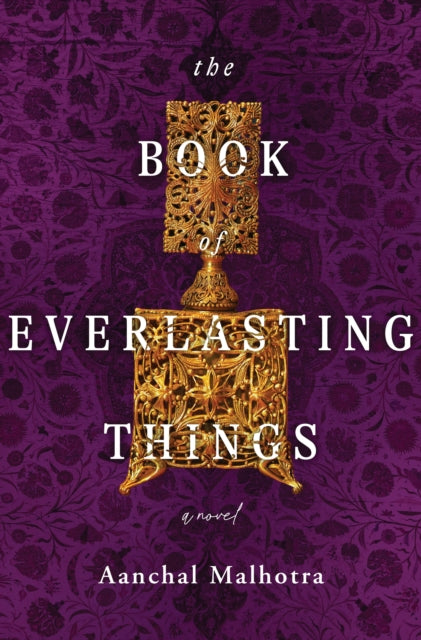 The Book of Everlasting Things: A Novel