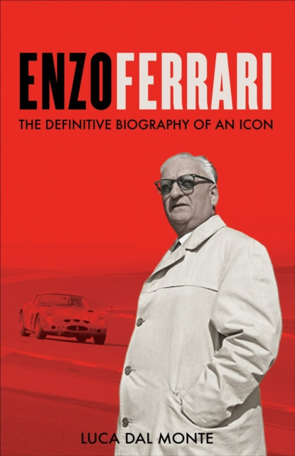 Enzo: The definitive biography of Enzo Ferrari