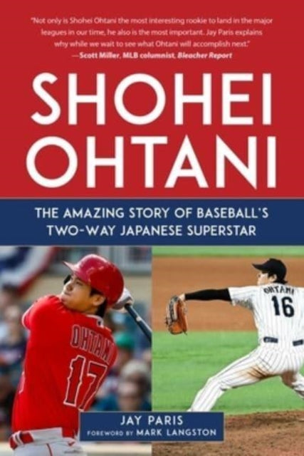 Shohei Ohtani: The Amazing Story of Baseball's Two-way Japanese Superstar