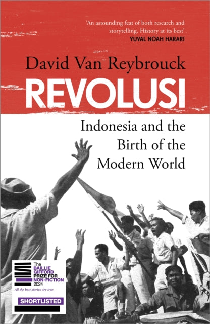 Revolusi: Indonesia and the Birth of the Modern World