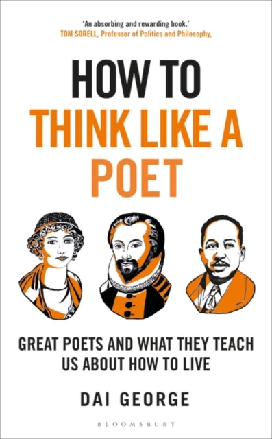 How to Think Like a Poet: The Poets That Made Our World and Why We Need Them