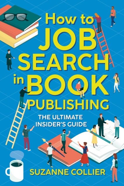 How to Job Search in Book Publishing: The Ultimate Insider's Guide