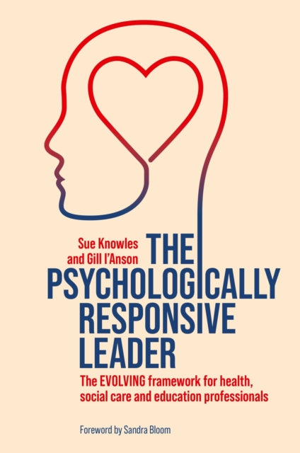 The Psychologically Responsive Leader: The EVOLVING framework for health, social care and education professionals