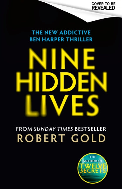 Nine Hidden Lives: 'If you're looking for a gripping thriller that twists and turns, Robert Gold delivers' HARLAN COBEN