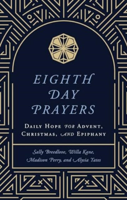Eighth Day Prayers (Volume 1): Daily Hope for Advent, Christmas, and Epiphany