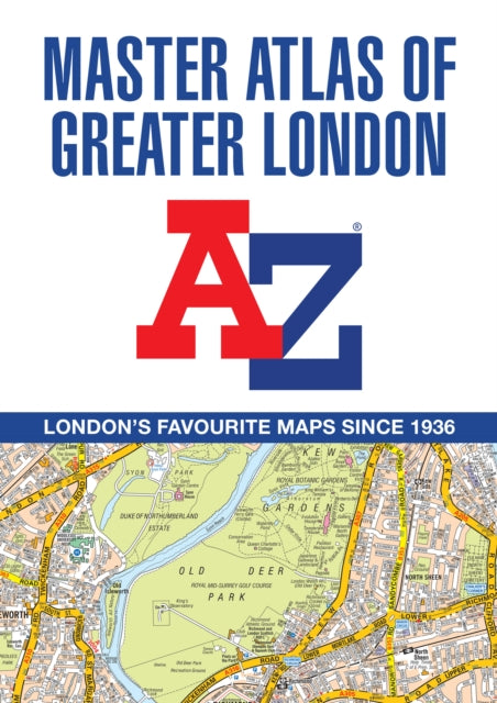 A -Z Master Atlas of Greater London: Detailed and Accurate Iconic Street Map of London