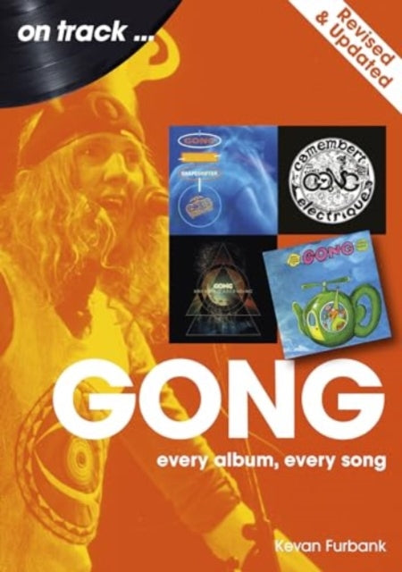 Gong On Track - Revised and Updated: Every Album, Every Song