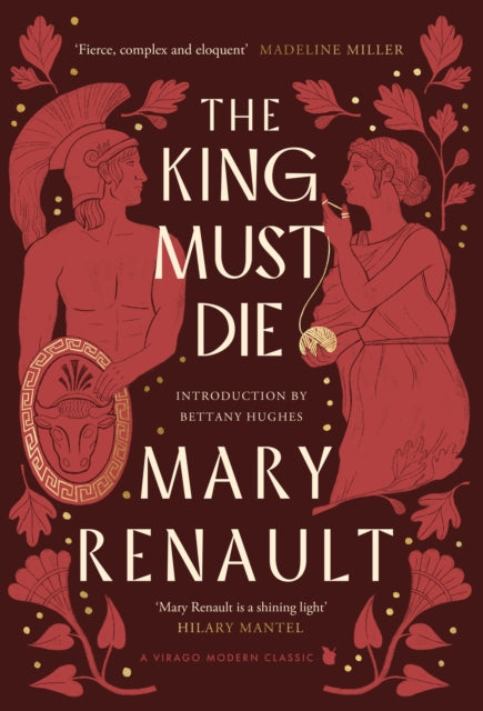 The King Must Die: A Virago Modern Classic