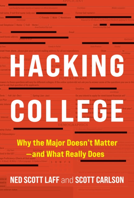 Hacking College: Why the Major Doesn't Matter—and What Really Does