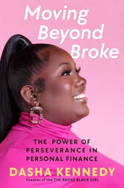Moving Beyond Broke: The Power of Perseverance in Personal Finance