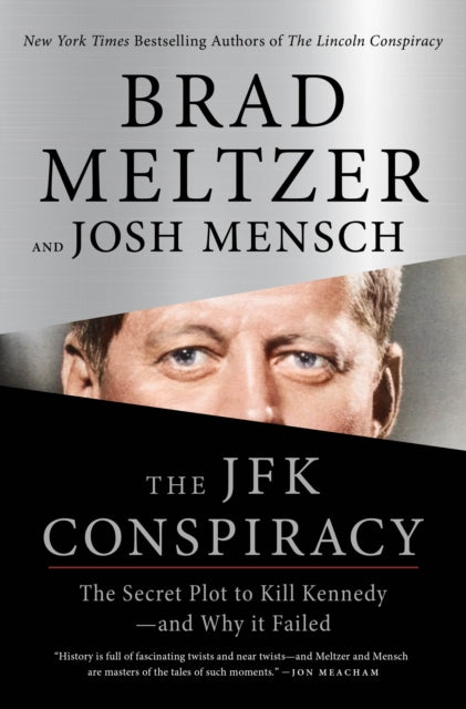 The JFK Conspiracy: The Secret Plot to Kill Kennedy-and Why It Failed