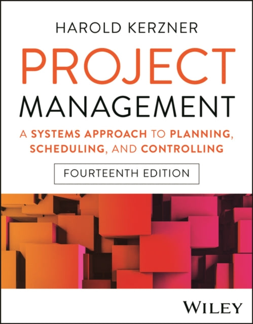 Project Management: A Systems Approach to Planning, Scheduling, and Controlling
