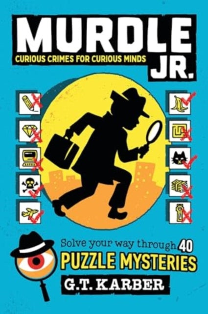 Curious Crimes for Curious Minds: Solve Your Way Through 40 Puzzle Mysteries!
