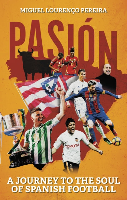 Pasion: A Journey to the Soul of Spanish Football