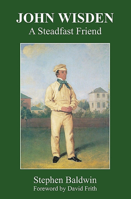 John Wisden: A Steadfast Friend