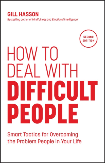 How to Deal with Difficult People: Smart Tactics for Overcoming the Problem People in Your Life