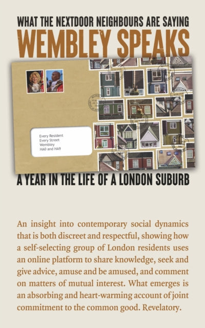Wembley Speaks: What the Next Door Neighbours are Saying: A Year in the Life of a London Suburb