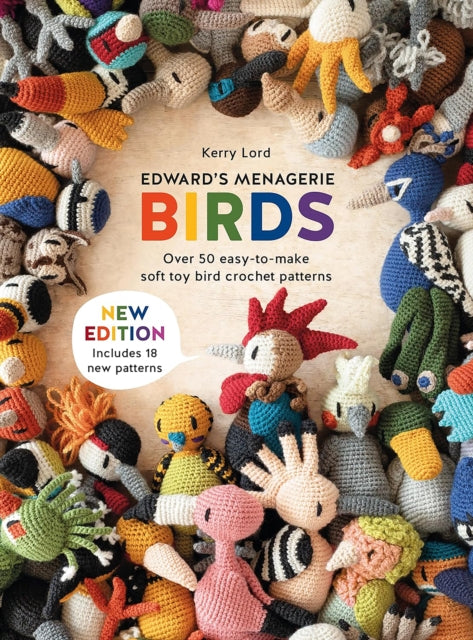 Edward'S Menagerie: Birds - New Edition: Over 50 Easy-to-Make Soft Toy Crochet Bird Patterns