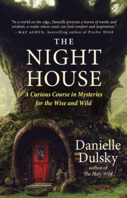 The Night House: Folklore, Fairy Tales, Rites, and Magick for the Wise and Wild