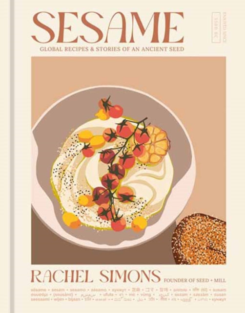Sesame: Global Recipes + Stories of an Ancient Seed [A Cookbook]