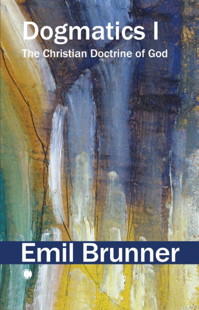 Dogmatics I: The Christian Doctrine of God