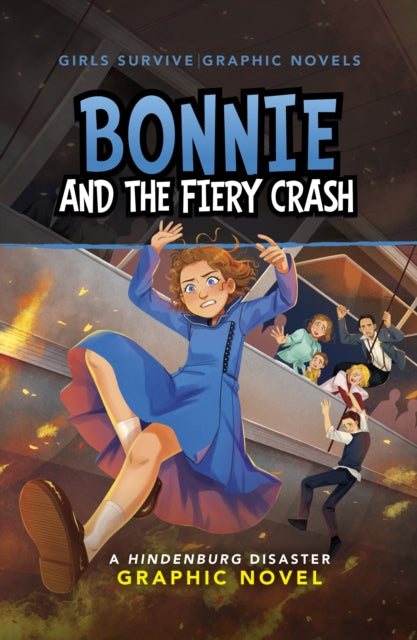 Bonnie and the Fiery Crash: A Hindenburg Disaster Graphic Novel