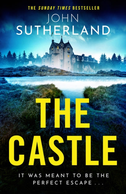 The Castle: The heart-racing new thriller with an incredible ending from Sunday Times bestseller John Sutherland