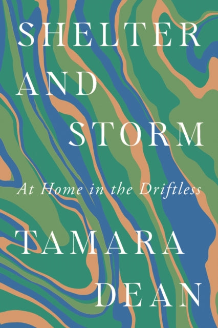Shelter and Storm: At Home in the Driftless
