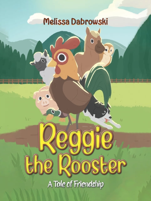 Reggie the Rooster: A Tale of Friendship