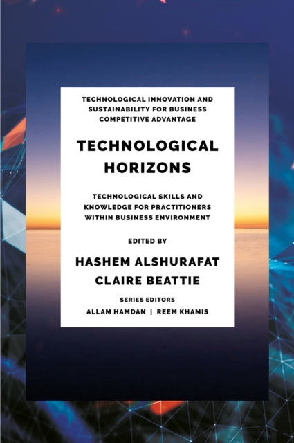 Technological Horizons: Technological Skills and Knowledge for Practitioners within Business Environment
