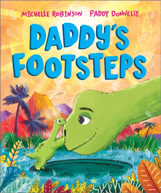 Daddy's Footsteps: A Father's Day dinosaur adventure