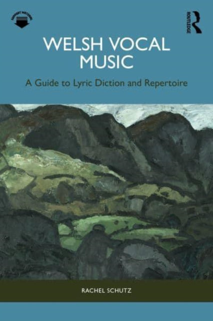 Welsh Vocal Music: A Guide to Lyric Diction and Repertoire