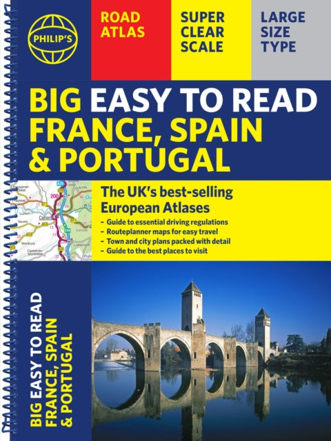 Philip's Big Easy to Read France, Spain & Portugal Road Atlas: (Traveller's edition A3 Spiral)