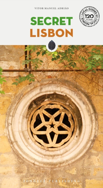 Secret Lisbon Guide: A guide to the unusual and unfamiliar
