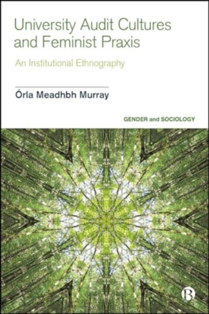 University Audit Cultures and Feminist Praxis: An Institutional Ethnography