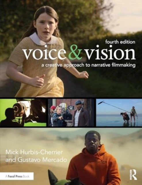 Voice & Vision: A Creative Approach to Narrative Filmmaking
