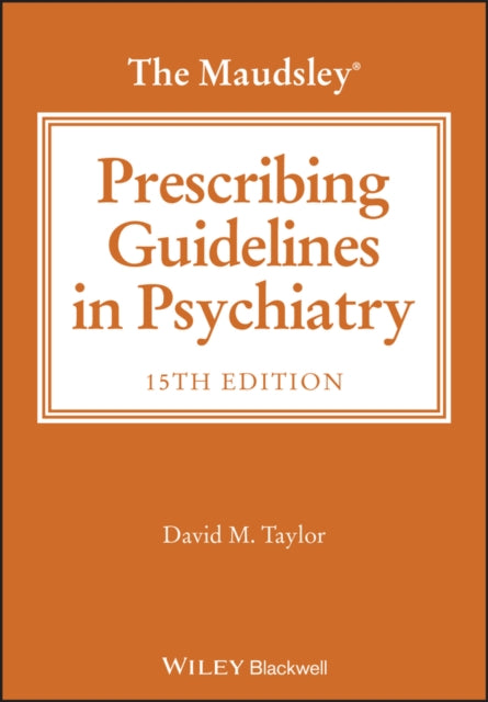 The Maudsley Prescribing Guidelines in Psychiatry