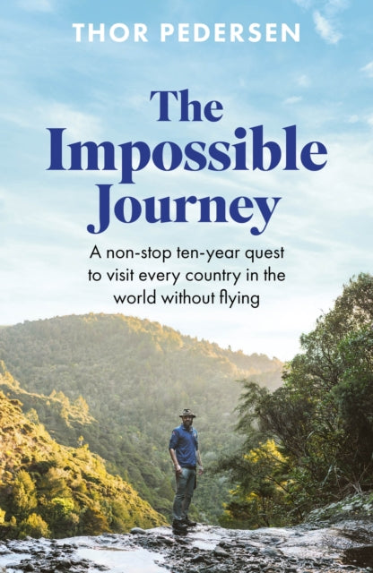 The Impossible Journey: An incredible voyage through every country in the world without flying
