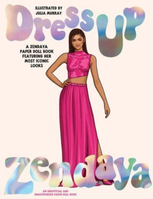 Dress Up Zendaya: A Zendaya paper doll book featuring her most iconic looks