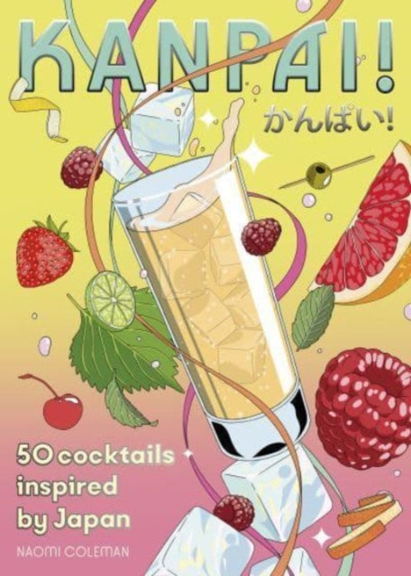 Kanpai!: 50 Japanese-inspired cocktails