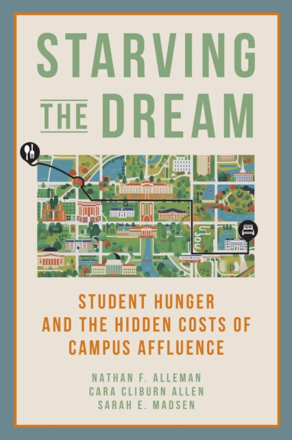 Starving the Dream: Student Hunger and the Hidden Costs of Campus Affluence