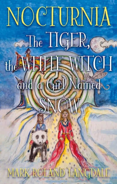 Nocturnia: The Tiger, the White Witch and a Girl Named Snow