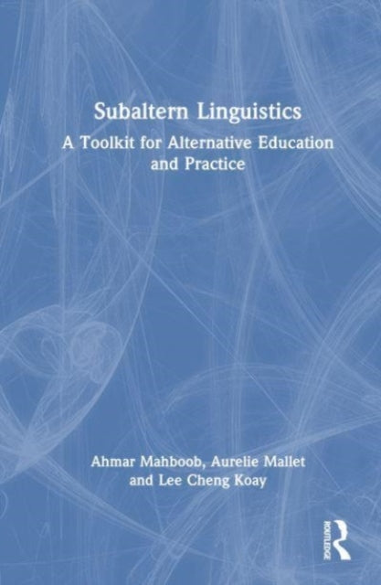 Subaltern Linguistics: A Toolkit for Alternative Education and Practice