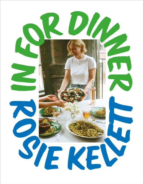 In for Dinner: 101 delicious & affordable recipes to batch cook, share and enjoy