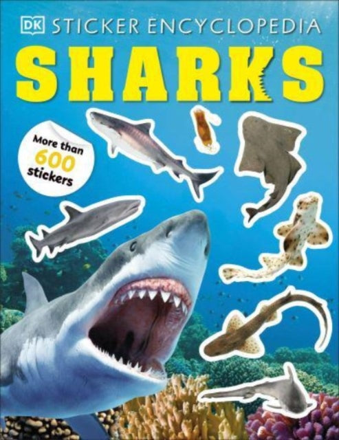 Sticker Encyclopedia Sharks: More Than 600 Stickers