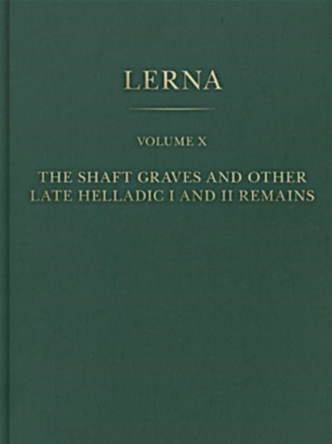 The Shaft Graves and Other Late Helladic I and II Remains